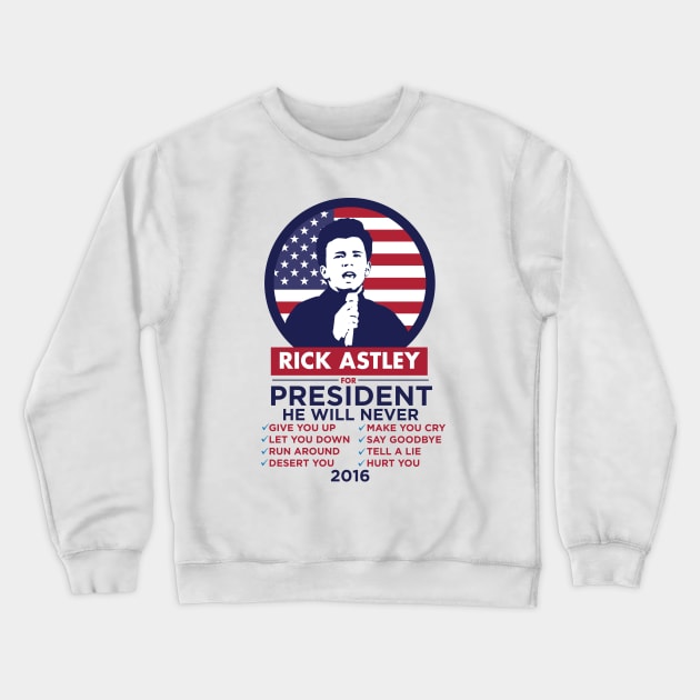 Rick Astley for President! Crewneck Sweatshirt by ericb